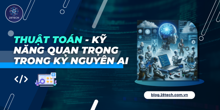 Cấu trúc dữ liệu & Giải thuật – Kỹ năng quan trọng trong kỷ nguyên AI